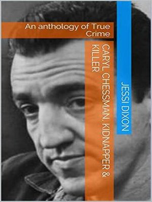 cover image of Caryl Chessman Kidnapper & Killer